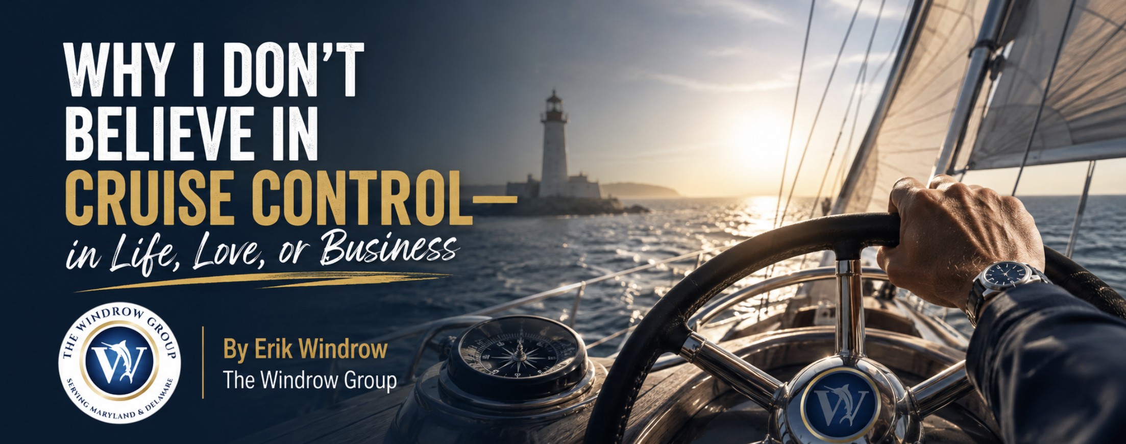 Why I Don’t Believe in Cruise Control—in Life, Love, or Business